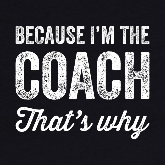 Because I'm the coach that's why by captainmood